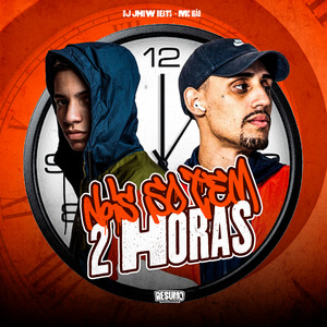 Nois Só Tem 2 Horas