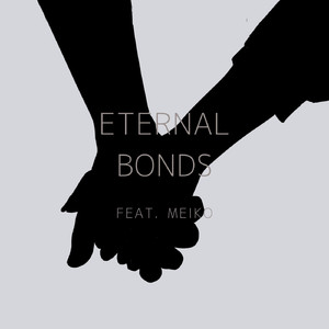 Eternal Bonds (feat. MEIKO)