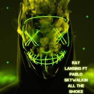 All the smoke (feat. Pablo Skywalkin)
