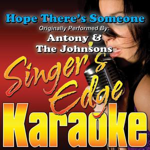 Hope There's Someone (Originally Performed by Antony & The Johnsons) [Karaoke]