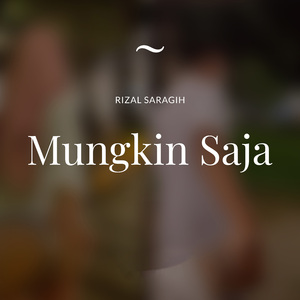 MUNGKIN SAJA