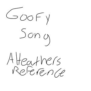 Goofy Song
