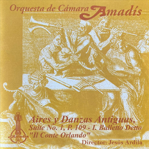 Aires y Danzas Antiguas, Suite No. 1, P. 109 - I. Balletto Detto "Il Conte Orlando"