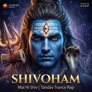 SHIVOHAM - Mai Hi Shiv | Tandav Trance Rap