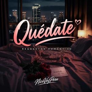 Quedate (EL J. ROMÁNTICO)