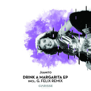Drink a Margarita (G. Felix Remix)