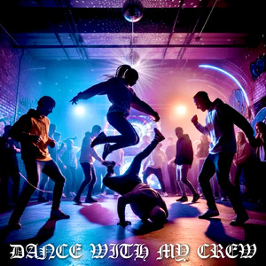 DANCE WITH MY CREW