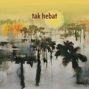 tak hebat