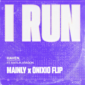 I RUN (MAINLY & ONIXIO FLIP)