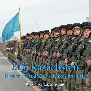 Mój Kazachstan (Hymn państwowy Kazachstanu)