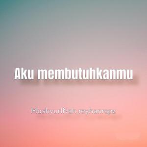 Aku Membutuhkanmu