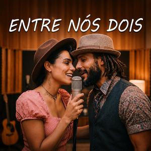 Entre Nós Dois (Dueto)
