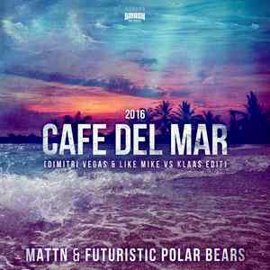 Café Del Mar 2016 (Dimitri Vegas & Like Mike vs Klaas Vocal Mix)