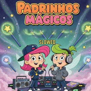 Padrinhos Mágicos Slowed (Slowed)
