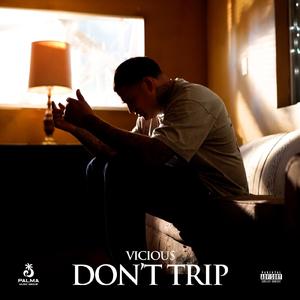“ Don’t Trip”