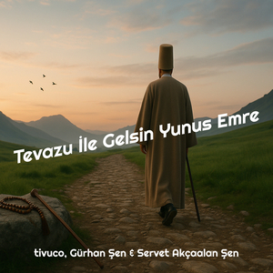 Tevazu İle Gelsin Yunus Emre