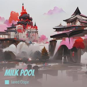 Milk Pool (Remastered 2021)