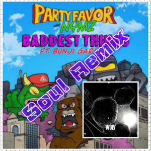 Soul - Party Favor,Nymz,Bunji Garlin & BLOQSHOT - Baddest Things vs Photon (Soul Mashup)