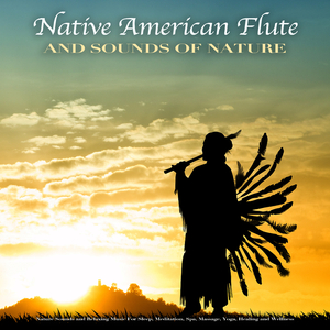 Sleep Music: Native American Flute