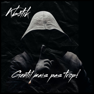 Gentil mais pas trop!