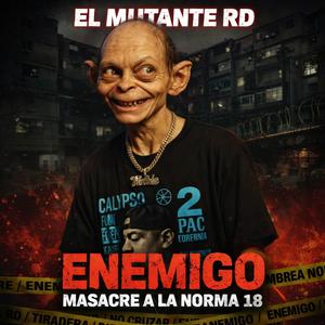 Enemigo (Masacre A La Norma 18)