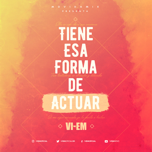 Vi-Em - Tiene Esa Forma de Actuar