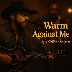 Warm Against Me