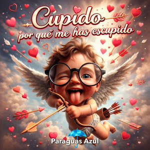 Cupido, por qué me has escupido