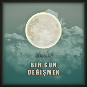 Bir Gün Değişmek