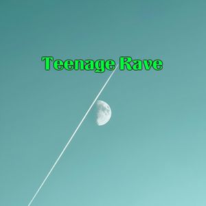 Teenage Rave