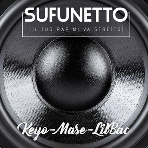 Sufunetto (Il tuo rap mi va stretto) [feat. Mase & Lil Bac]