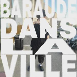 BARAUDE DANS LA VILLE