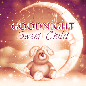 Goodnight Sweet Child