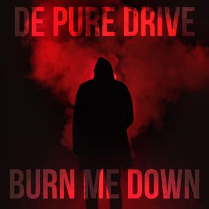 Burn Me Down