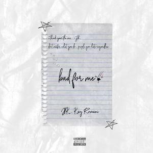 Bad for me (feat. Kayromanii)