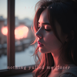 Nothing Pulled Me Closer
