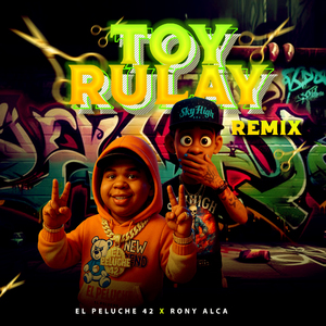 Toy Rulay (Remix)