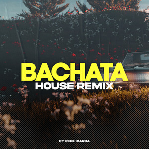 Bachata (House Remix) (Remix)
