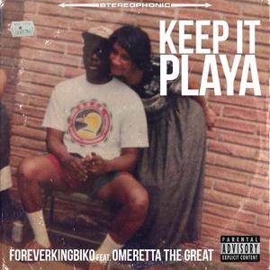 Keep It Playa (feat. Omeretta The Great)