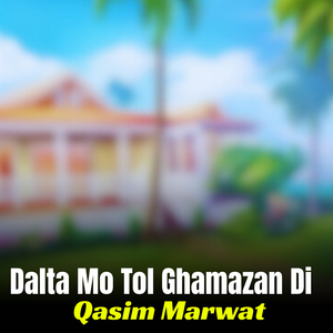 Dalta Mo Tol Ghamazan Di