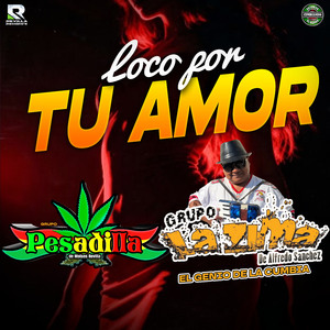 Loco por Tu Amor