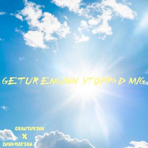 Getur enginn stoppað mig (feat. SundMafian)