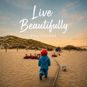 LIVE BEAUTIFULLY (Live)