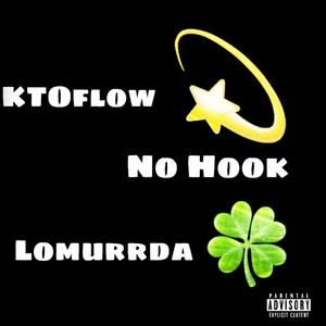 No Hook (feat. Lomurrda)