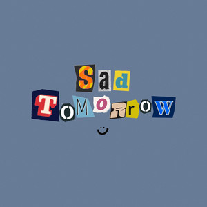 Sad Tomorrow