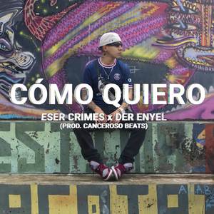 COMO QUIERO