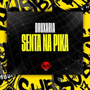 Bruxaria Senta na Pika