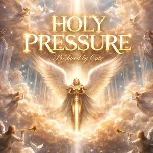 HOLY PRESSURE