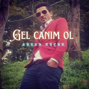 Gel canım ol