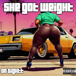 She Got Weight